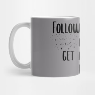 follow the stars and get a better life Mug